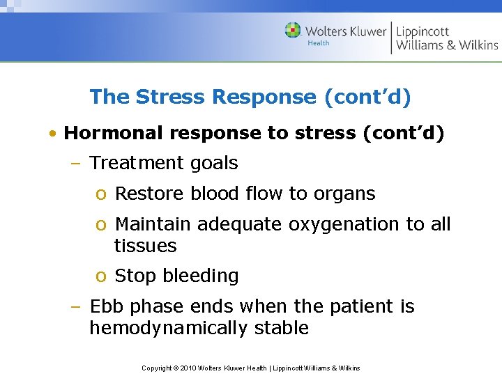 The Stress Response (cont’d) • Hormonal response to stress (cont’d) – Treatment goals o