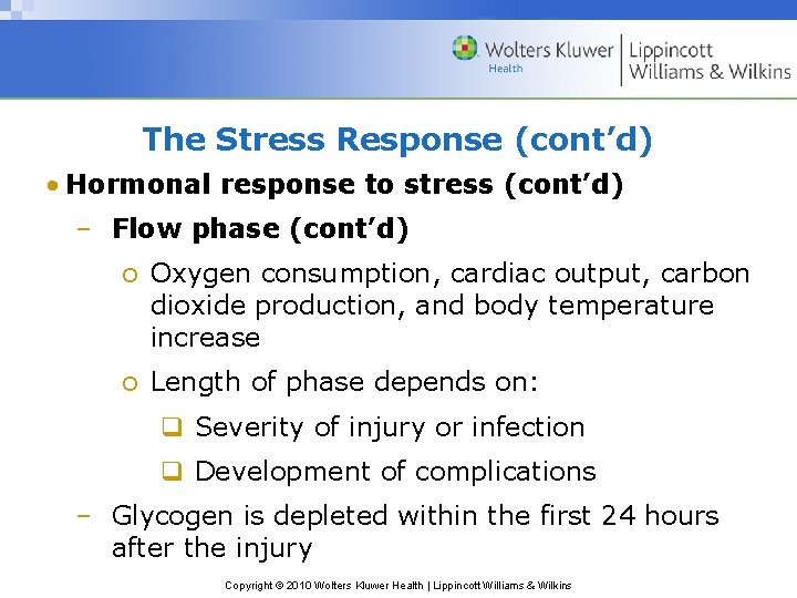 The Stress Response (cont’d) • Hormonal response to stress (cont’d) – Flow phase (cont’d)