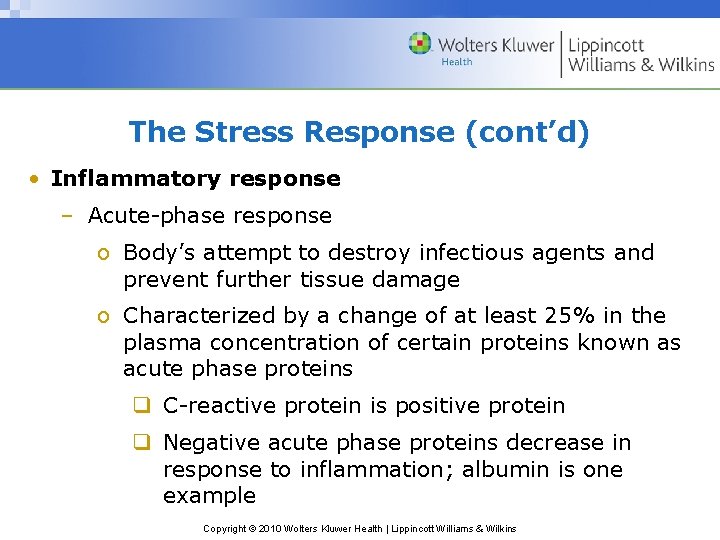 The Stress Response (cont’d) • Inflammatory response – Acute-phase response o Body’s attempt to