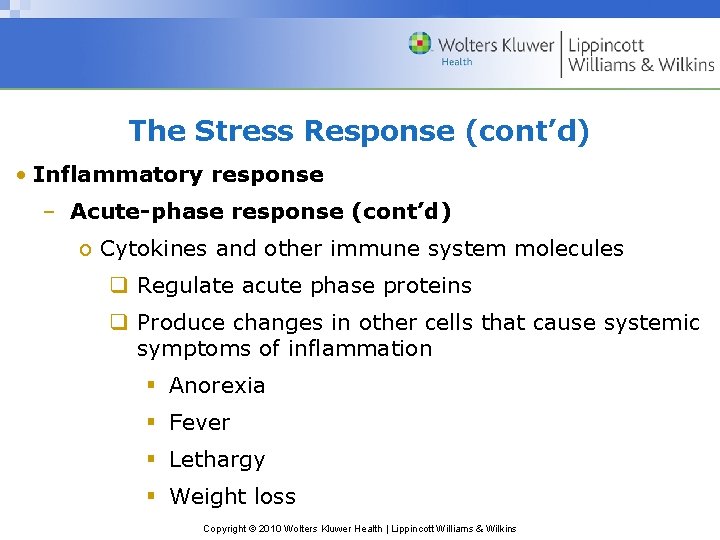 The Stress Response (cont’d) • Inflammatory response – Acute-phase response (cont’d) o Cytokines and