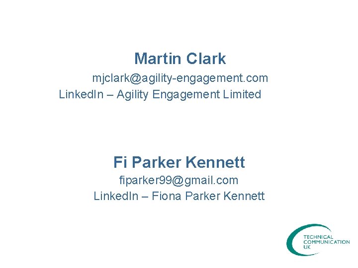 Martin Clark mjclark@agility-engagement. com Linked. In – Agility Engagement Limited Fi Parker Kennett fiparker