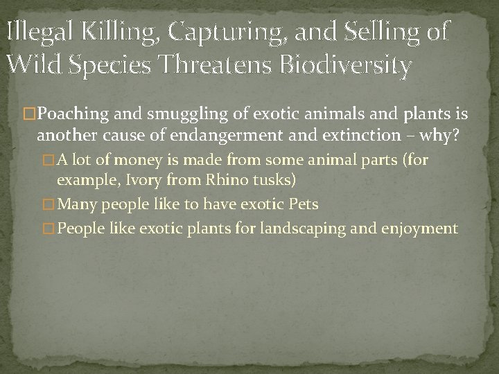 Illegal Killing, Capturing, and Selling of Wild Species Threatens Biodiversity �Poaching and smuggling of