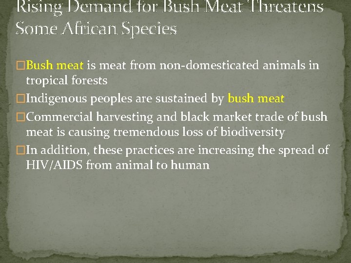 Rising Demand for Bush Meat Threatens Some African Species �Bush meat is meat from