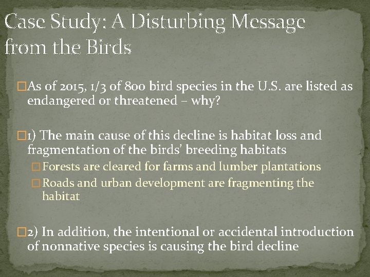 Case Study: A Disturbing Message from the Birds �As of 2015, 1/3 of 800