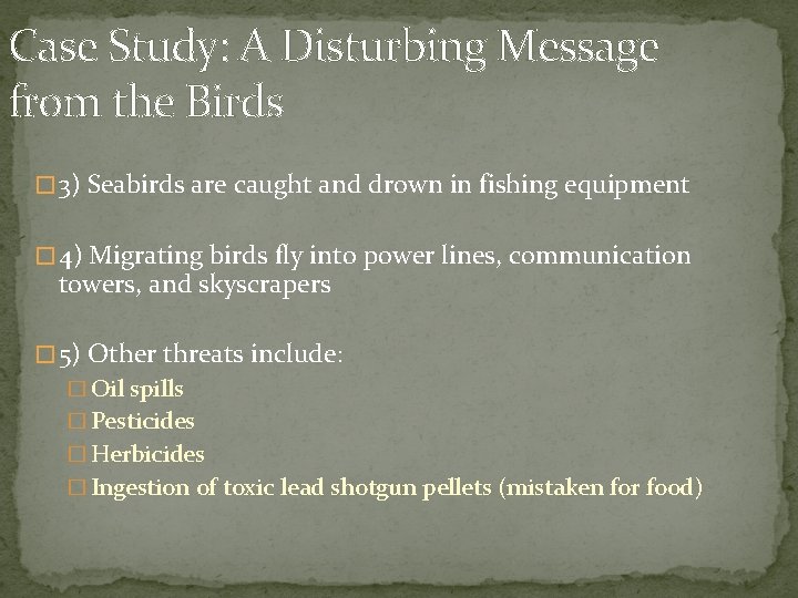 Case Study: A Disturbing Message from the Birds � 3) Seabirds are caught and