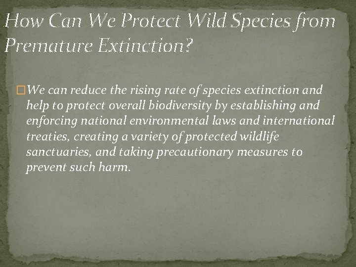 How Can We Protect Wild Species from Premature Extinction? �We can reduce the rising
