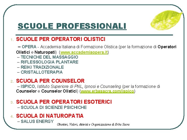 SCUOLE PROFESSIONALI 1. SCUOLE PER OPERATORI OLISTICI – OPERA - Accademia Italiana di Formazione