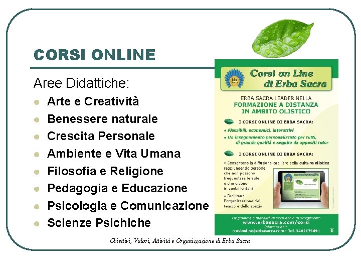 CORSI ONLINE Aree Didattiche: l l l l Arte e Creatività Benessere naturale Crescita