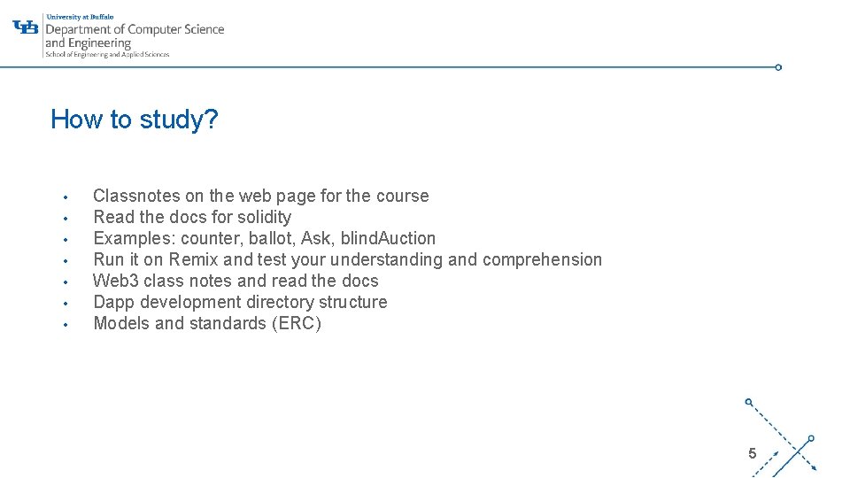 How to study? • • Classnotes on the web page for the course Read