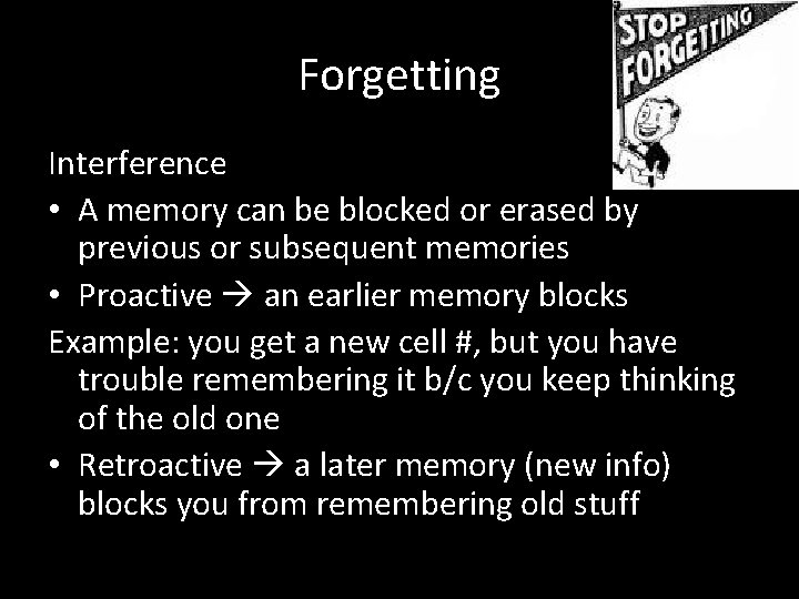 Forgetting Interference • A memory can be blocked or erased by previous or subsequent