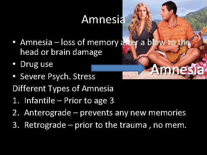 Amnesia • Amnesia – loss of memory after a blow to the head or