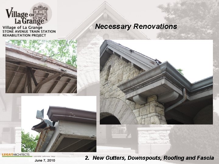 Necessary Renovations 2. New Gutters, Downspouts, Roofing and Fascia 