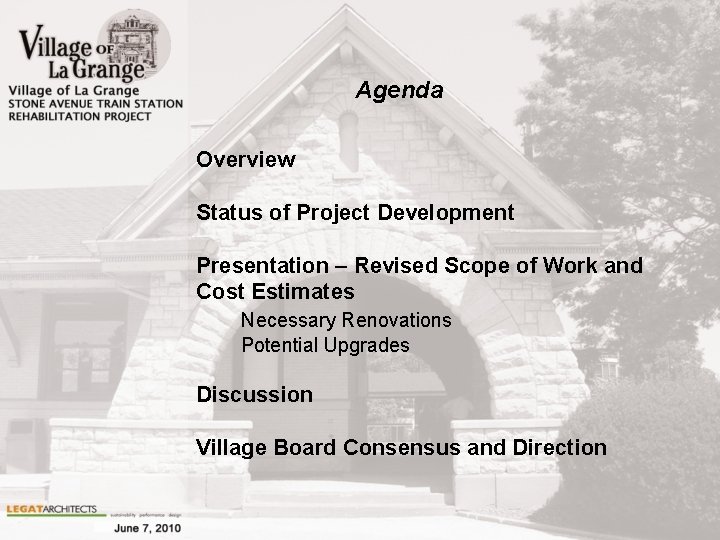 Agenda Overview Status of Project Development Presentation – Revised Scope of Work and Cost