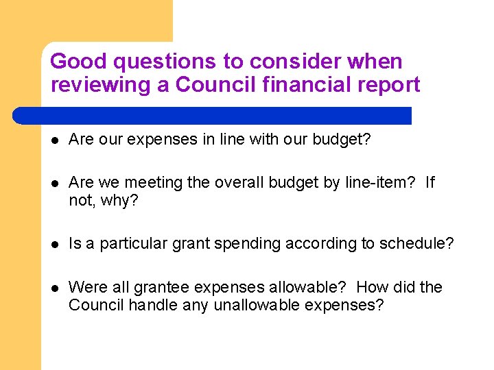 Good questions to consider when reviewing a Council financial report l Are our expenses