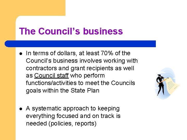 The Council’s business l In terms of dollars, at least 70% of the Council’s