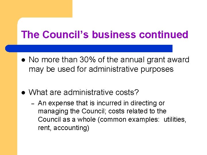 The Council’s business continued l No more than 30% of the annual grant award