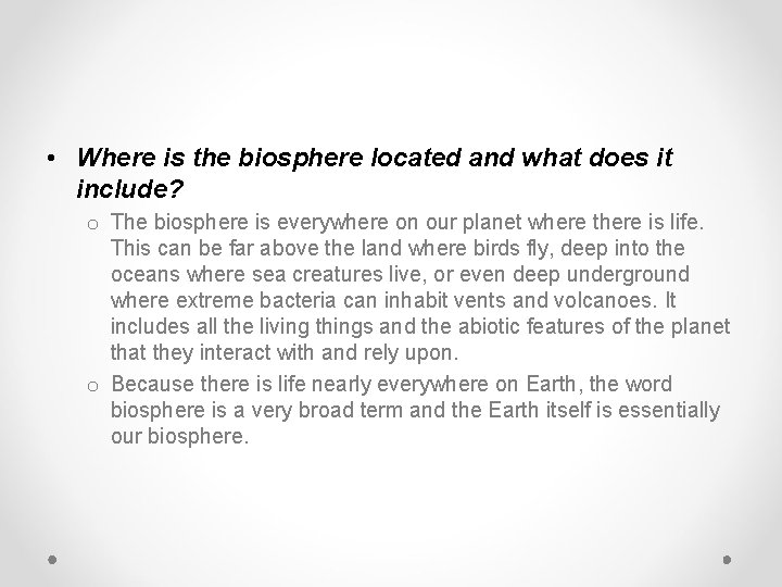  • Where is the biosphere located and what does it include? o The