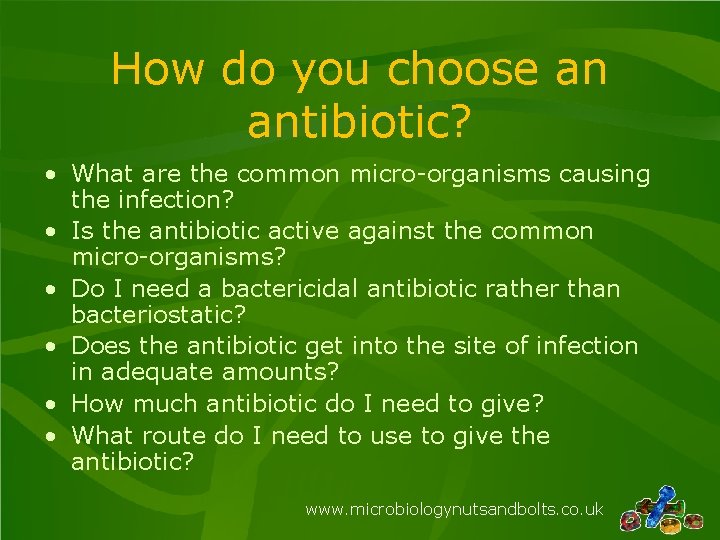 How do you choose an antibiotic? • What are the common micro-organisms causing the