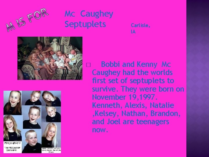 Mc Caughey Septuplets � Carlisle, IA Bobbi and Kenny Mc Caughey had the worlds