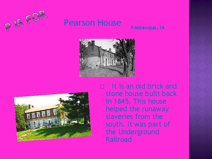 Pearson House � Keosauqua, IA It is an old brick and stone house built