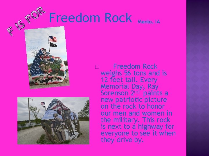 Freedom Rock � Menlo, IA Freedom Rock weighs 56 tons and is 12 feet