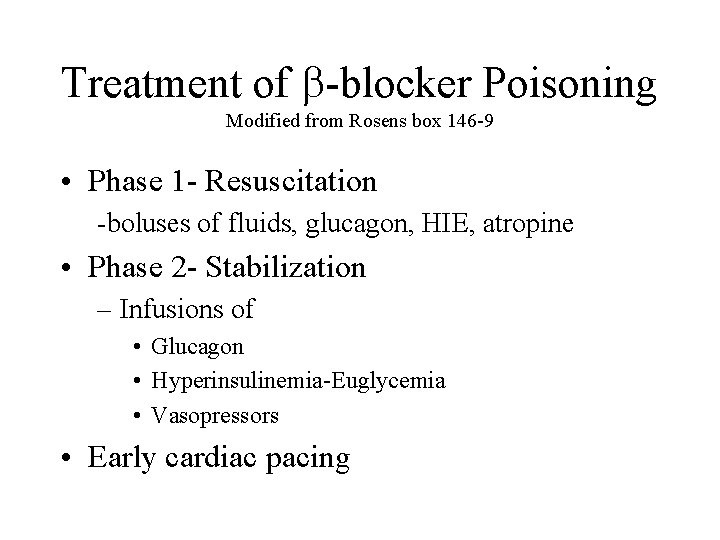 Treatment of -blocker Poisoning Modified from Rosens box 146 -9 • Phase 1 -