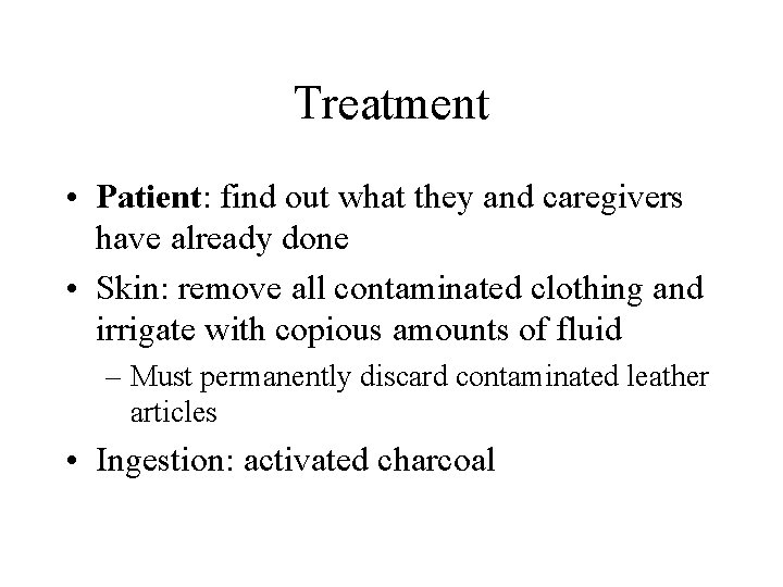 Treatment • Patient: find out what they and caregivers have already done • Skin: