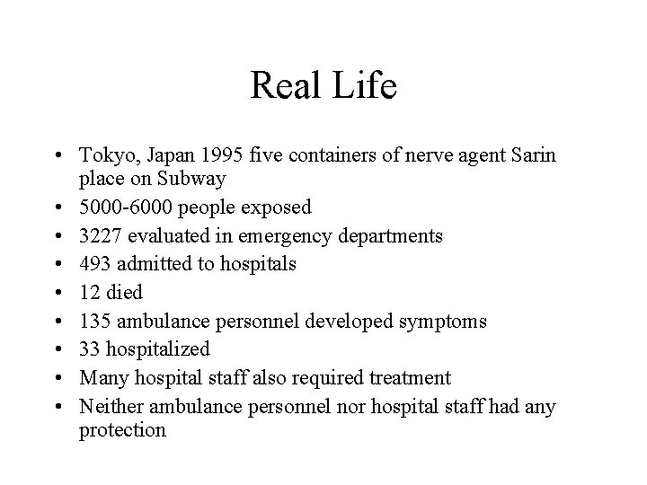 Real Life • Tokyo, Japan 1995 five containers of nerve agent Sarin place on