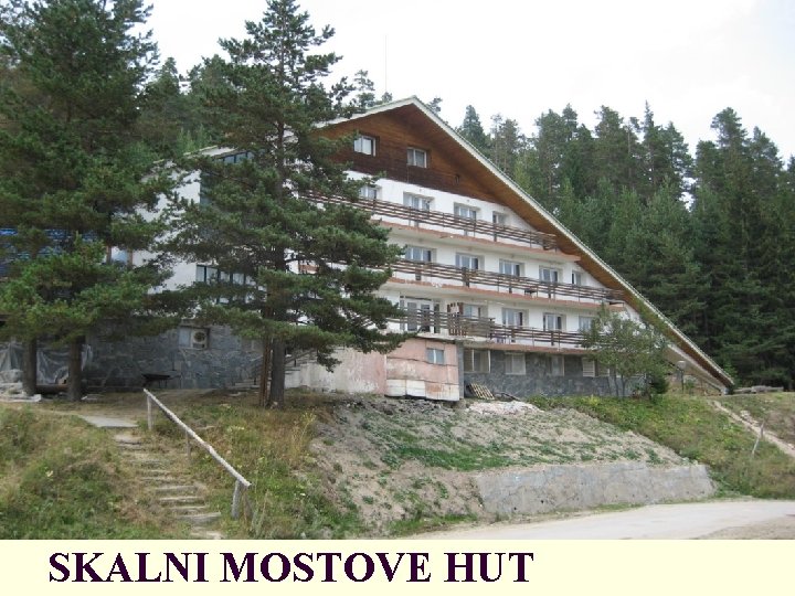 SKALNI MOSTOVE HUT 