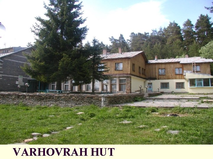 VARHOVRAH HUT 