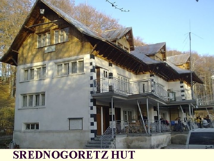 SREDNOGORETZ HUT 