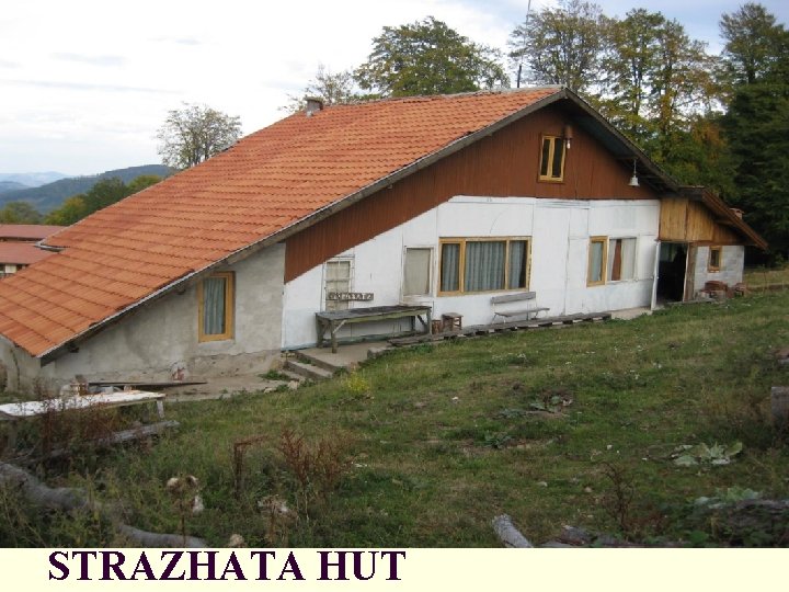 STRAZHATA HUT 