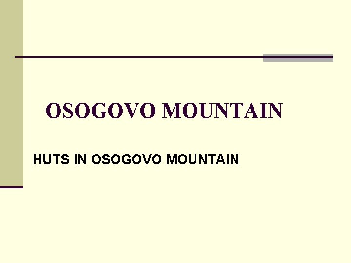 OSOGOVO MOUNTAIN HUTS IN OSOGOVO MOUNTAIN 