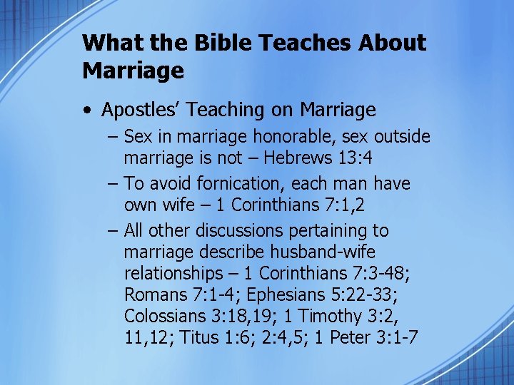 What the Bible Teaches About Marriage • Apostles’ Teaching on Marriage – Sex in
