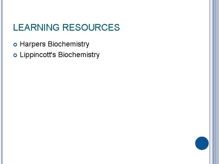 LEARNING RESOURCES Harpers Biochemistry Lippincott's Biochemistry 