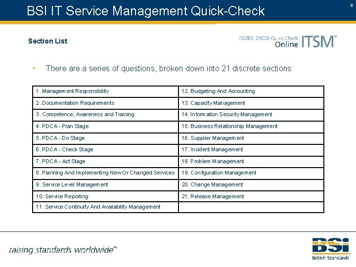 BSI IT Service Management Quick-Check Section List • There a series of questions, broken