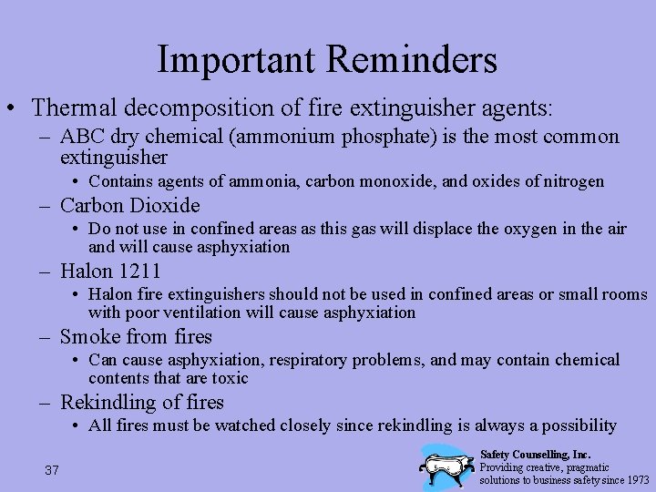 Important Reminders • Thermal decomposition of fire extinguisher agents: – ABC dry chemical (ammonium