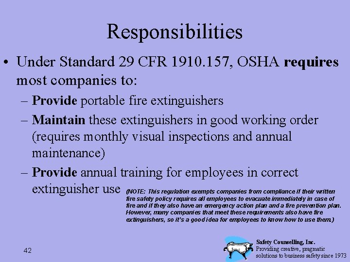 Responsibilities • Under Standard 29 CFR 1910. 157, OSHA requires most companies to: –