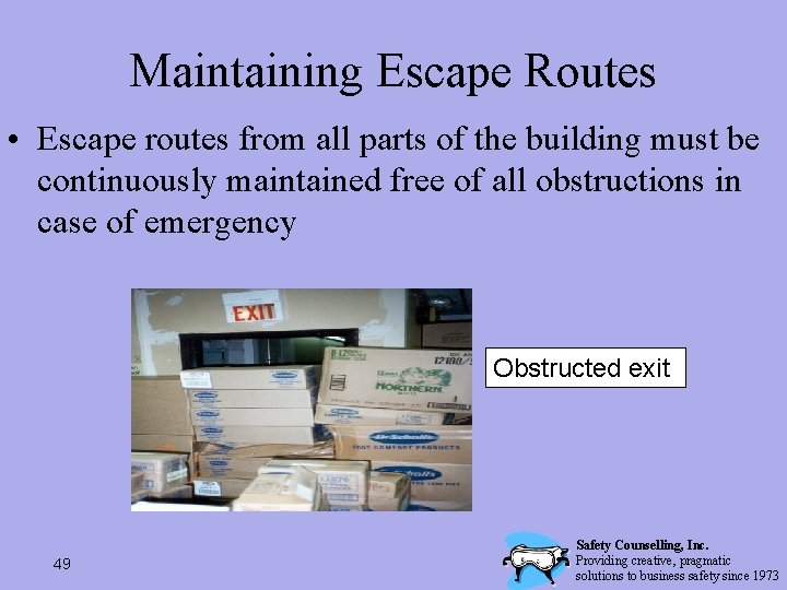 Maintaining Escape Routes • Escape routes from all parts of the building must be