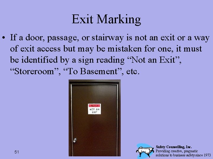 Exit Marking • If a door, passage, or stairway is not an exit or