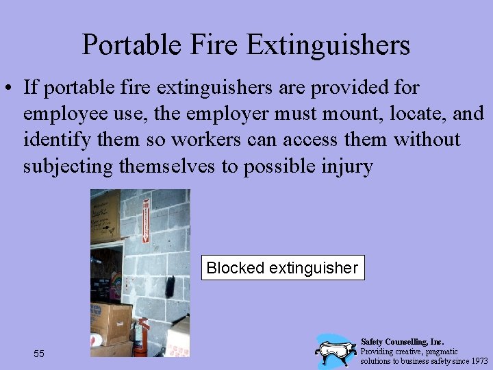 Portable Fire Extinguishers • If portable fire extinguishers are provided for employee use, the