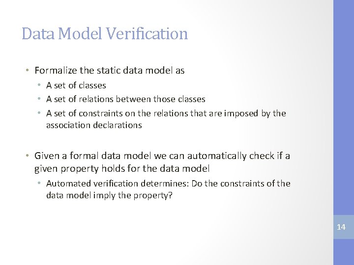 Data Model Verification • Formalize the static data model as • A set of