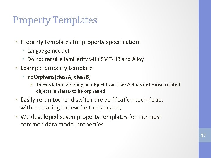 Property Templates • Property templates for property specification • Language-neutral • Do not require