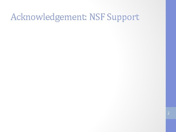 Acknowledgement: NSF Support 2 