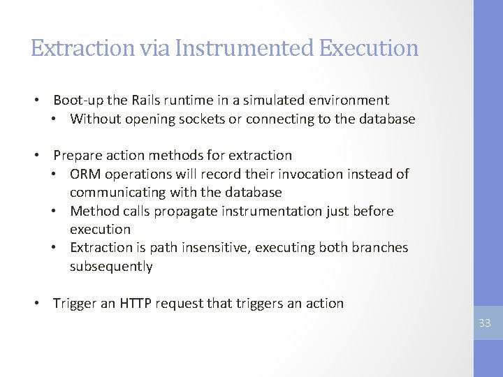 Extraction via Instrumented Execution • Boot-up the Rails runtime in a simulated environment •