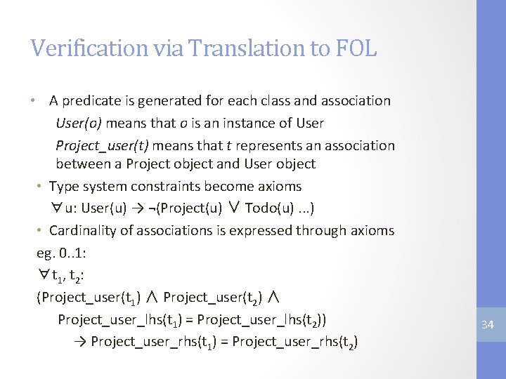 Verification via Translation to FOL • A predicate is generated for each class and
