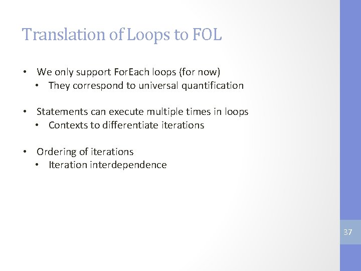 Translation of Loops to FOL • We only support For. Each loops (for now)