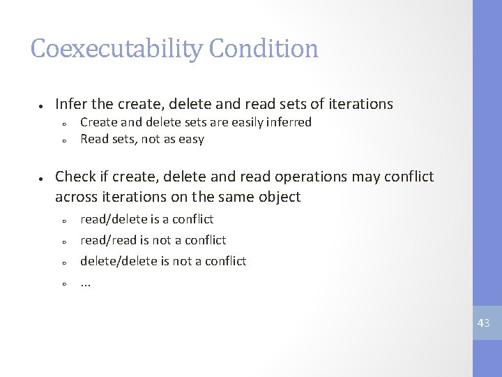 Coexecutability Condition ● Infer the create, delete and read sets of iterations ○ ○