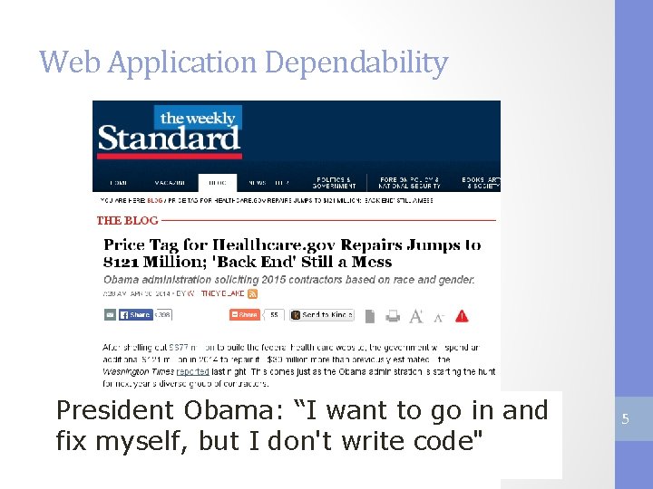 Web Application Dependability President Obama: “I want to go in and fix myself, but