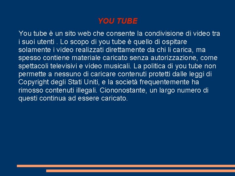 YOU TUBE You tube è un sito web che consente la condivisione di video